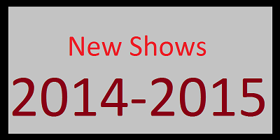 New Shows 2014-15